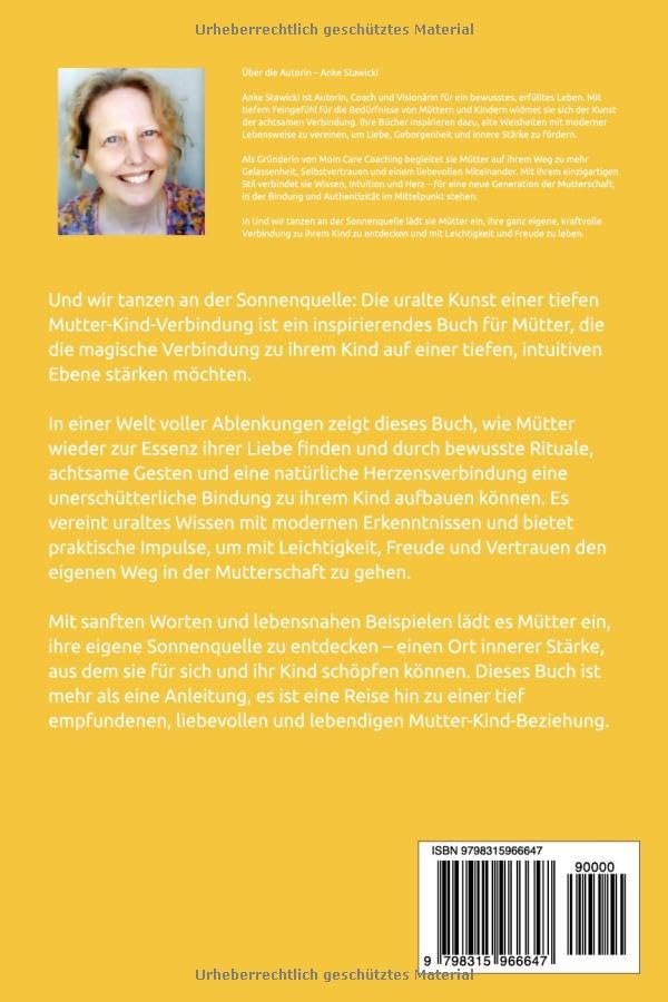 Und wir tanzen an der Sonnenquelle: Die uralte Kunst einer tiefen Mutter-Kind-Verbindung