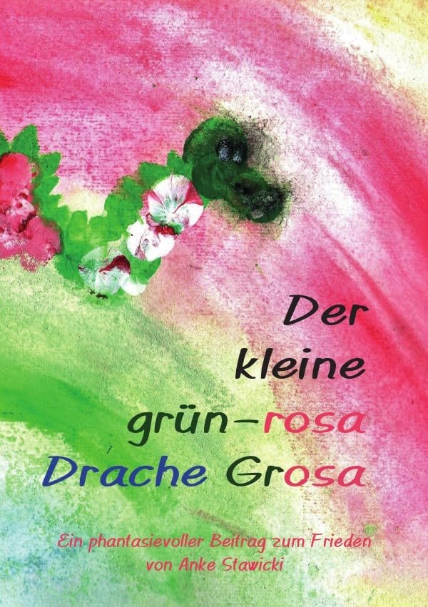 Der kleine grün-rosa Drache Grosa: Ein phantasievoller Beitrag zum Frieden