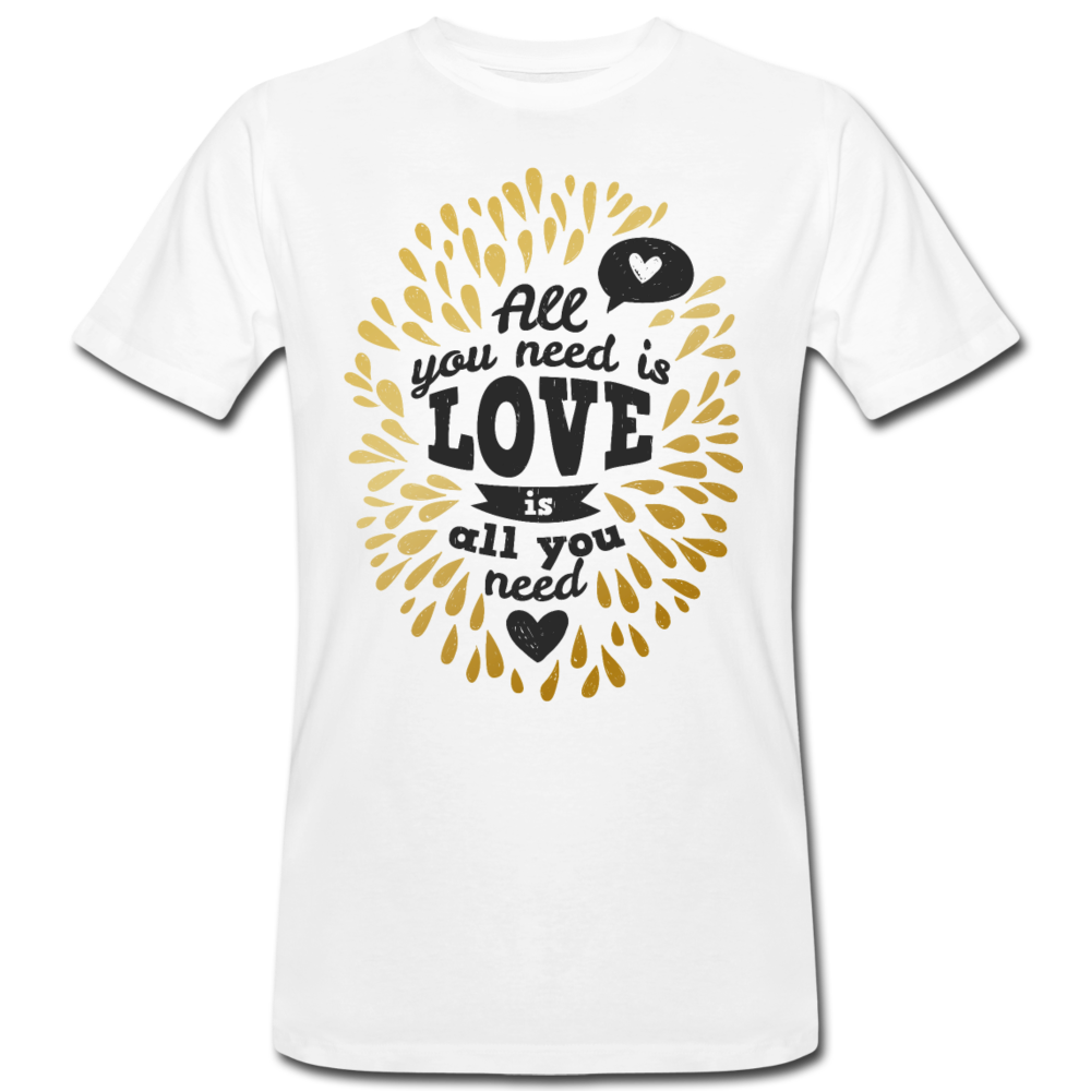 Männer Bio-T-Shirt I All you neet is love - Weiß