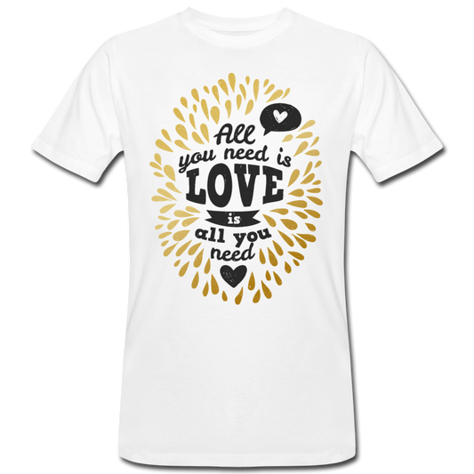 Männer Bio-T-Shirt I All you neet is love - Weiß